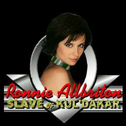 CATHERINE BELL *is* Ronnie Allbriton, Slave of Kul*Dakar!